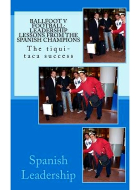 预订 Ballfoot v Football: Leadership lessons from the Spanish Champions: The tiqui-taca success: 9781463775872