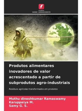 预订 Produtos alimentares inovadores de valor acrescentado a partir de subprodutos agro-industriais: Resíduos agrícola