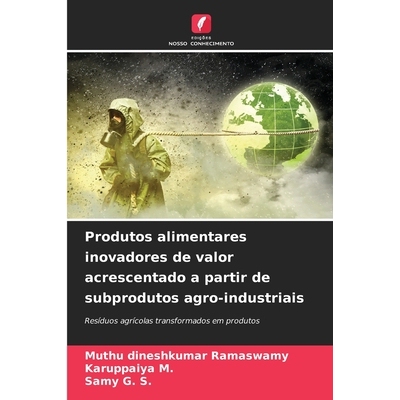 预订 Produtos alimentares inovadores de valor acrescentado a partir de subprodutos agro-industriais: Resíduos agrícola