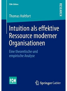 预订 Intuition als effektive Ressource moderner Organisationen: Eine theoretische und empirische Analyse 现代组织的有效