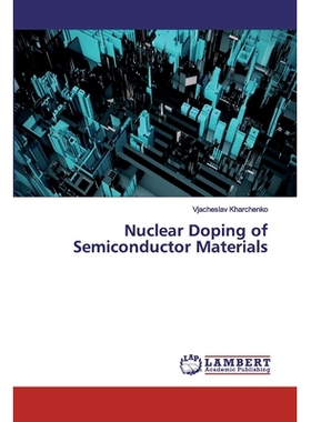 预订 Nuclear Doping of Semiconductor Materials 半导体材料的核掺杂: 9786200486431