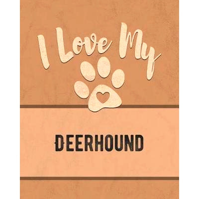 预订 I Love My Deerhound: Keep Track of Your Dog’s Life, Vet, Health, Medical, Vaccinations and More for the Pet You Lo