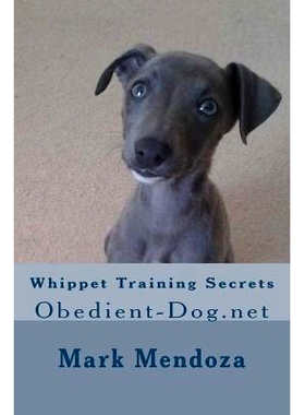 预订 Whippet Training Secrets: Obedient-Dog.net: 9781507660843