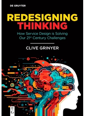 预订 Redesigning Thinking: How Service Design is Solving our 21st Century Challenges 重新设计思维：服务设计如何解决我们2