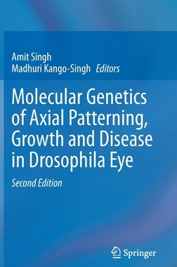 【预订】Molecular Genetics of Axial Patterning, Growth and Disease in Drosophila Eye