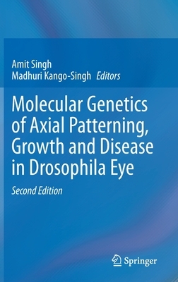 【预订】Molecular Genetics of Axial Patterning, Growth and Disease in Drosophila Eye