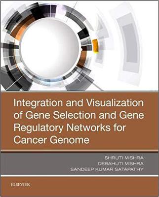 【预售】Integration and Visualization of Gene Selection and Gene Regulatory Networks for Cancer Genome
