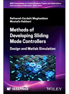 预订 Methods of Developing Sliding Mode Controllers: Design and Matlab Simulation 滑模控制的开发方法：设计与矩阵实验室仿