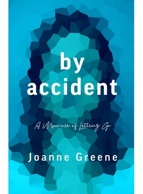 预订 By Accident: A Memoir of Letting Go 偶然：放手的回忆录: 9781647424442