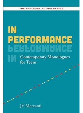 预订 In Performance: Contemporary Monologues for Teens 表演：当代青少年独白: 9781480396616
