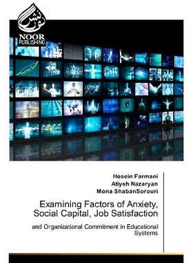 预订 Examining Factors of Anxiety, Social Capital, Job Satisfaction 焦虑、社会资本、工作满意度因素的研究: 9786205638231
