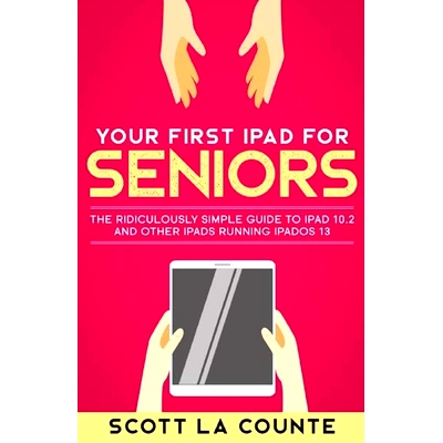 预订 Your First iPad For Seniors: The Ridiculously Simple Guide to iPad 10.2 and Other iPads Running iPadOS 13 (Color Ed