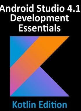 [预订]Android Studio 4.1 Development Essentials - Kotlin Edition: Developing Android 11 Apps Using Android 9781951442231