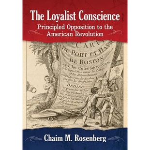 the The Opposition 预订 American 原则性反对 Conscience 忠诚良知：对美国 Loyalist 9781476672 Principled Revolution