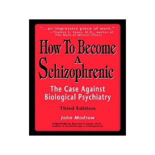 预订 How to Become a Schizophrenic: The Case Against Biological Psychiatry