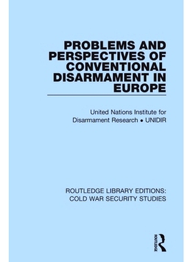 预订 Problems and Perspectives of Conventional Disarmament in Europe 欧洲常规裁军的问题与展望（重印版）: 9780367627850