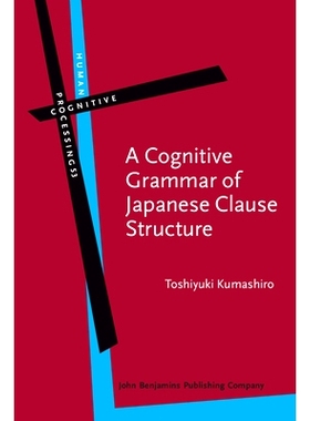 预订 A Cognitive Grammar of Japanese Clause Structure. 日本句子结构认知语法: 9789027246691