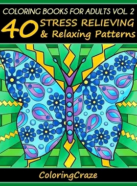 预订 Coloring Books For Adults Volume 2: 40 Stress Relieving And Relaxing Patterns: 9781535425698