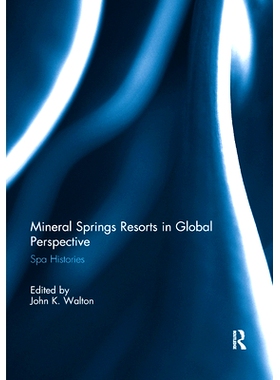 预订 Mineral Springs Resorts in Global Perspective: Spa Histories: 9781138377738