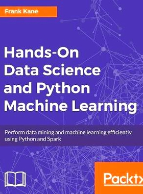 预订 Hands-On Data Science and Python Machine Learning: Perform data mining and machine learning efficiently using Pytho