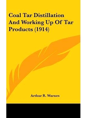 预订 Coal Tar Distillation And Working Up Of Tar Products (1914): 9781436510271