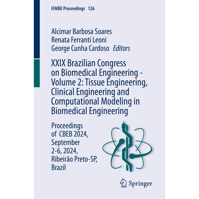 预订 XXIX Brazilian Congress on Biomedical Engineering - Volume 2: Tissue Engineering, Clinical Engineering and Computat