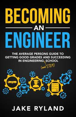 预订 []Becoming an Engineer: The Average Person’s Guide to Getting Good Grades and Succeeding in Engineer 9781735741413