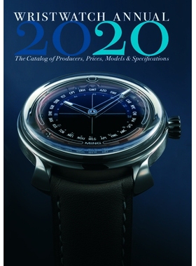 预订 Wristwatch Annual 2020: The Catalog of Producers, Prices, Models, and Specifications 2020年度腕表：生产商、价格、型