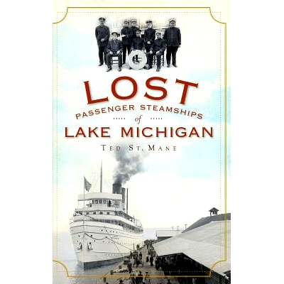预订 Lost Passenger Steamships of Lake Michigan: 9781540224163