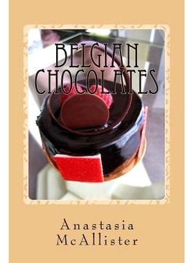 预订 Belgian Chocolates: The Best Chocolate in the World: 9781478337034