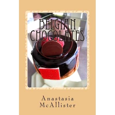 预订 Belgian Chocolates: The Best Chocolate in the World: 9781478337034