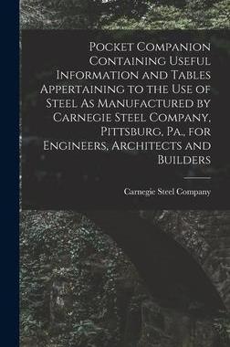 [预订]Pocket Companion Containing Useful Information and Tables Appertaining to the Use of Steel As Manufa 9781017981063