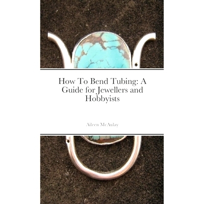预订 How To Bend Tubing: A Guide for Jewellers and Hobbyists: 9781008976658