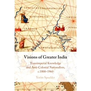 大印度愿景：跨帝國知 and Nationalism Knowledge Transimperial 預訂 Greater c.1800–1960 India Anti Visions Colonial