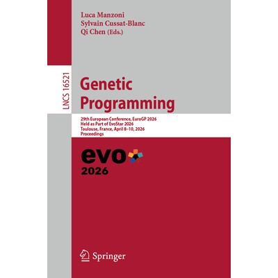 预订 Genetic Programming 29th European Conference, EuroGP 2026, Held as Part of EvoStar 2026, Toulouse, France, April 8