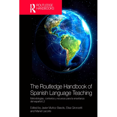 预订 The Routledge Handbook of Spanish Language Teaching: metodologías, contextos y recursos para la enseñanza del esp