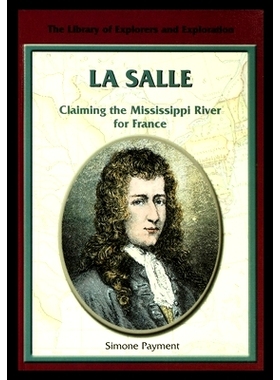 预订 La Salle: Claiming the Mississippi River for France: 9781435889002