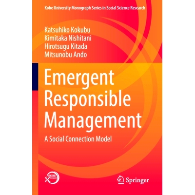预订 Emergent Responsible Management: A Social Connection Model 紧急责任管理：社会联系模型: 9789811904189