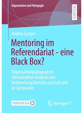 预订 Mentoring Im Referendariat - Eine Black Box?: Organisationspädagogisch-Rekonstruktive Analysen Des Vorbereitungsdi