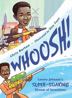 预订 Whoosh!: Lonnie Johnson’s Super-Soaking Stream of Inventions: 9781580892988