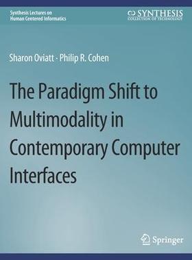 预订 The Paradigm Shift to Multimodality in Contemporary Computer Interfaces