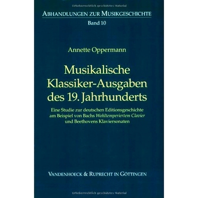 预订 Musikalische Klassiker-Ausgaben des 19. Jahrhunderts: Eine Studie zur deutschen Editionsgeschichte am Beispiel von