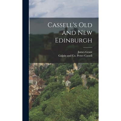 预订 Cassell’s Old and New Edinburgh 9781016071444