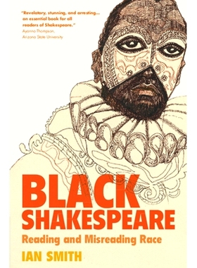 预订 Black Shakespeare: Reading and Misreading Race 黑色莎士比亚：阅读与误读竞赛: 9781009224093