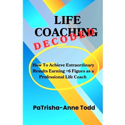 预订 Life Coaching Decoded: How To Achieve Extraordinary Results Earning +6 Figures As A Professional Life Coach: 978191