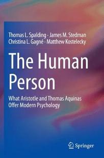 【预订】The Human Person:What Aristotle and Thomas Aquinas Offer Modern Psychology