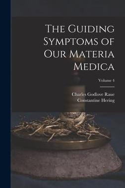 [预订]The Guiding Symptoms of Our Materia Medica; Volume 4 9781018030173