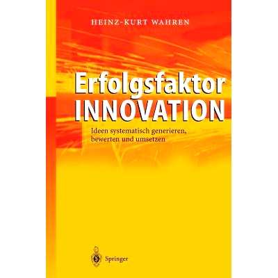 预订 Erfolgsfaktor Innovation: Ideen systematisch generieren, bewerten und umsetzen: 9783642620638