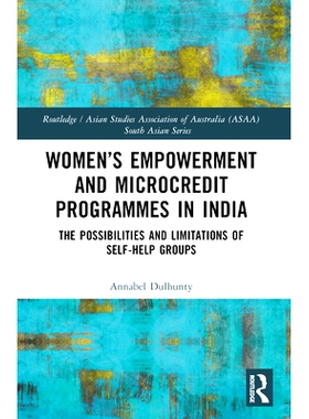 预订 Women’s Empowerment and Microcredit Programmes in India: The Possibilities and Limitations of Self-Help Groups 印