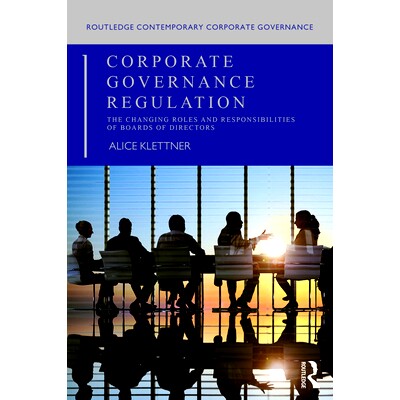 预订 Corporate Governance Regulation: The Changing Roles and Responsibilities of Boards of Directors: 9781138910003